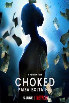 ดูหนังออนไลน์ CHOKED PAISA BOLTA HAI (2020) กระอัก