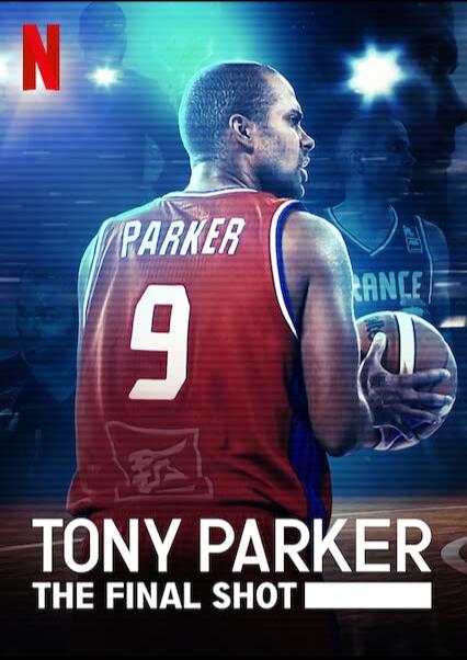 ดูหนังออนไลน์ Tony Parker The Final Shot (2021) โทนี่ ปาร์คเกอร์: ช็อตสุดท้าย