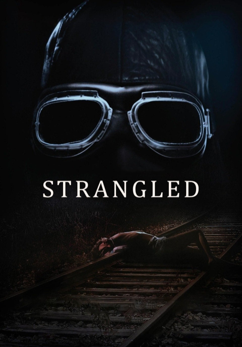 ดูหนังออนไลน์ Strangled (2016) คดีฆ่ารัดคอ