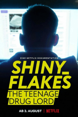 ดูหนังออนไลน์ Shiny Flakes: The Teenage Drug Lord ชายนี่ เฟลคส์: เจ้าพ่อยาวัยรุ่น (2021)