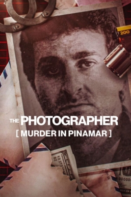 ดูหนังออนไลน์ฟรี The Photographer: Murder in Pinamar ฆาตกรรมช่างภาพ: การเมืองและอาชญากรรมในอาร์เจนตินา (2022) NETFLIX ซับไทย